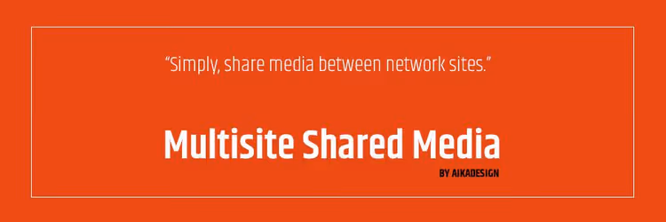 Shared media library for all WordPress multisite network sites